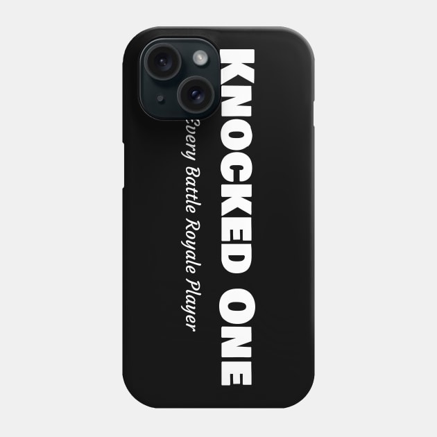 Knocked One White Quote Battle Royale Meme Phone Case